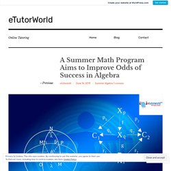 A Summer Math Program Aims to Improve Odds of Success in Algebra – eTutorWorld
