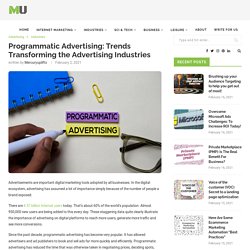 Programmatic Advertising: Trends Transforming the Advertising Industries