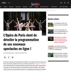 L’Opéra de Paris vient de dévoiler la programmation de ses nouveaux spectacles en ligne !