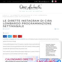 Le dirette Instagram di Cira Lombardo Programmazione settimanale