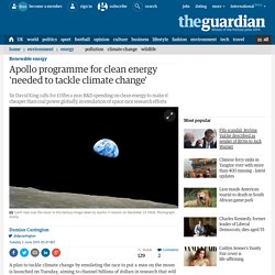 Apollo programme for clean energy 'needed to tackle climate change'