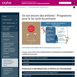 On est encore des enfants ! Programme de prévention de la sexualisation précoce pour les enfants du 3e cycle du primaire / DUQUET Francine, Université de Québec, 2017