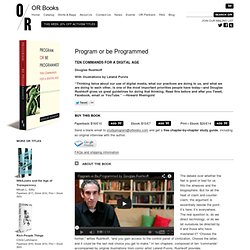 OR Books — Program or be Programmed: Ten Commands for Digital Age, by Douglas Rushkoff