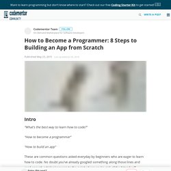 How to Become a Programmer: 8 Steps to Building an App from Scratch