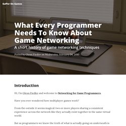 What Every Programmer Needs To Know About Game Networking