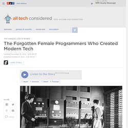 The Forgotten Female Programmers Who Created Modern Tech : All Tech Considered