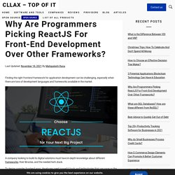 Why Are Programmers Picking ReactJS For Front-End Development Over Other Frameworks? - 2021