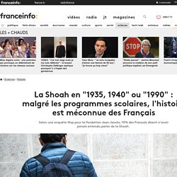 La Shoah en "1935, 1940" ou "1990" : malgré les programmes scolaires, l'histoire est méconnue des Français