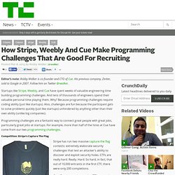 How Stripe, Weebly And Cue Make Programming Challenges That Are Good For Recruiting