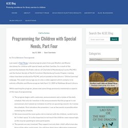 Programming for Children with Special Needs, Part Four - ALSC Blog