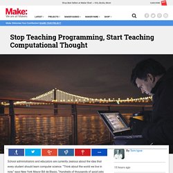 Stop Teaching Programming, Start Teaching Computational Thought