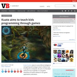 Kuato aims to teach kids programming through games