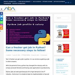 Can a fresher get job in Python Programming language? Some necessary steps to follow!