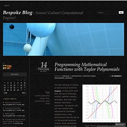 Programming Mathematical Functions with Taylor Polynomials « Bespoke Blog