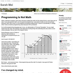 Programming Is Not Math « Sarah Mei