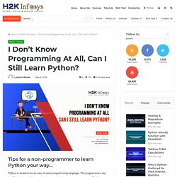 I Don't Know Programming At All, Can I Still Learn Python? - H2kinfosys Blog