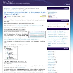 Intro to Audio Programming, Part 3: Synthesizing Simple Wave Audio using C# - Game Theory