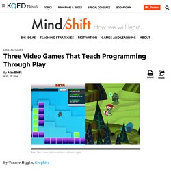 Three Video Games That Teach Programming Through Play