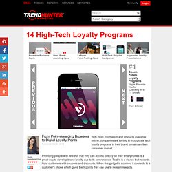 14 High-Tech Loyalty Programs - From Point-Awarding Browsers to Digital Loyalty Points