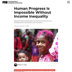 Human Progress Is Impossible Without Income Inequality