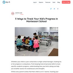 5 Ways to Track Your Kid's Progress in Montessori School