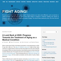 A Look Back at 2020: Progress Towards the Treatment of Aging as a Medical Condition