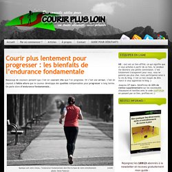 Courir lentement pour progresser : l'endurance fondamentale