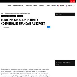 Forte progression pour les cosmétiques français à l'export - Industries Cosmétiques