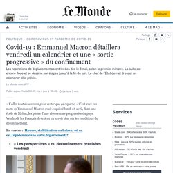28 avril 2021 Covid-19 : Emmanuel Macron détaillera vendredi un calendrier et une « sortie progressive » du confinement