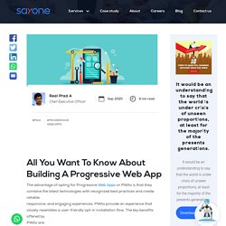 What makes a progressive web app? Everything You Need to Know About PWAs
