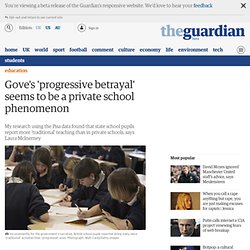 Gove's 'progressive betrayal' seems to be a private school phenomenon