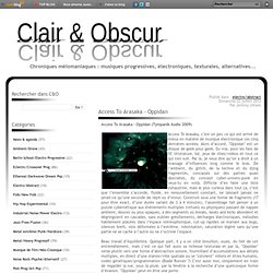 Access To Arasaka - Oppidan - Clair & Obscur : musiques progressives, électroniques, texturales, alternatives...