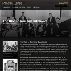 The Rise of Jazz and Jukeboxes - Prohibition: An Interactive History