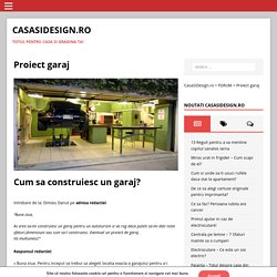 Proiect garaj - Cum sa construiesc un garaj langa casa?