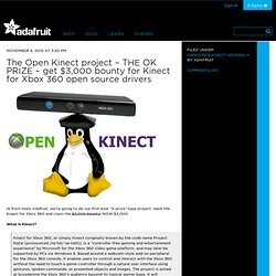 The Open Kinect project – THE OK PRIZE – get $3,000 bounty for Kinect for Xbox 360 open source drivers