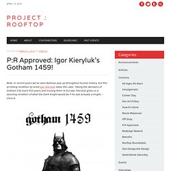 P:R Approved: Igor Kieryluk's Gotham 1459!