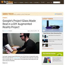 Google's Project Glass Made Real in a DIY Augmented Reality Project
