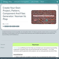 Create Your Own Project, Pattern, Component And Files Generator: Yeoman Vs Plop