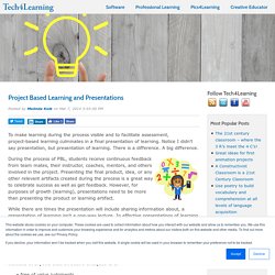 Project Based Learning and Presentations