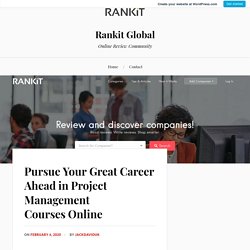 Pursue Your Great Career Ahead in Project Management Courses Online