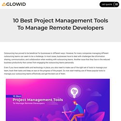 10 Best Project Management Tools To Manage Remote Developers