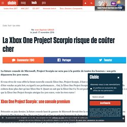 La Xbox One Project Scorpio risque de coûter cher