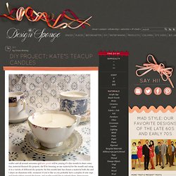 Design*Sponge » Blog Archive » diy project: kate’s teacup candles