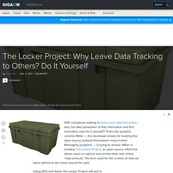 The Locker Project: Why Leave Data Tracking to Others? Do It Yourself