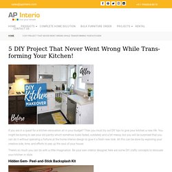 5 DIY Project That Never Went Wrong While Transforming Your Kitchen!