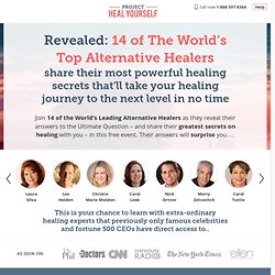 Project Heal Yourself - Learn the best alternative healing methods from 14 of the world's top alternative healers