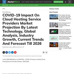 COVID-19 Impact On Cloud Hosting Service Providers Market Projection By Latest Technology, Global Analysis, Industry Growth, Current Trends And Forecast Till 2026