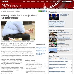 Obesity crisis: Future projections 'underestimated'