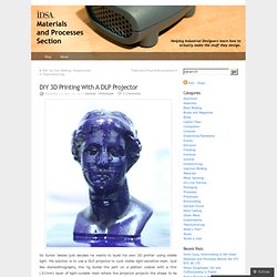 DIY 3D Printing With A DLP Projector « IDSA Materials and Processes Section