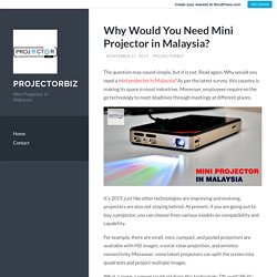 Choose The Right Mini Projector in Malaysia